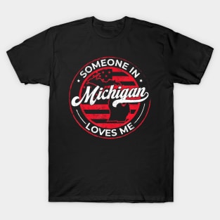 Someone in Michigan Loves Me Michigan T-Shirt
